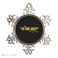 Ya Like Jazz Funny Jazz Lovers Gift Ornament thumb 0