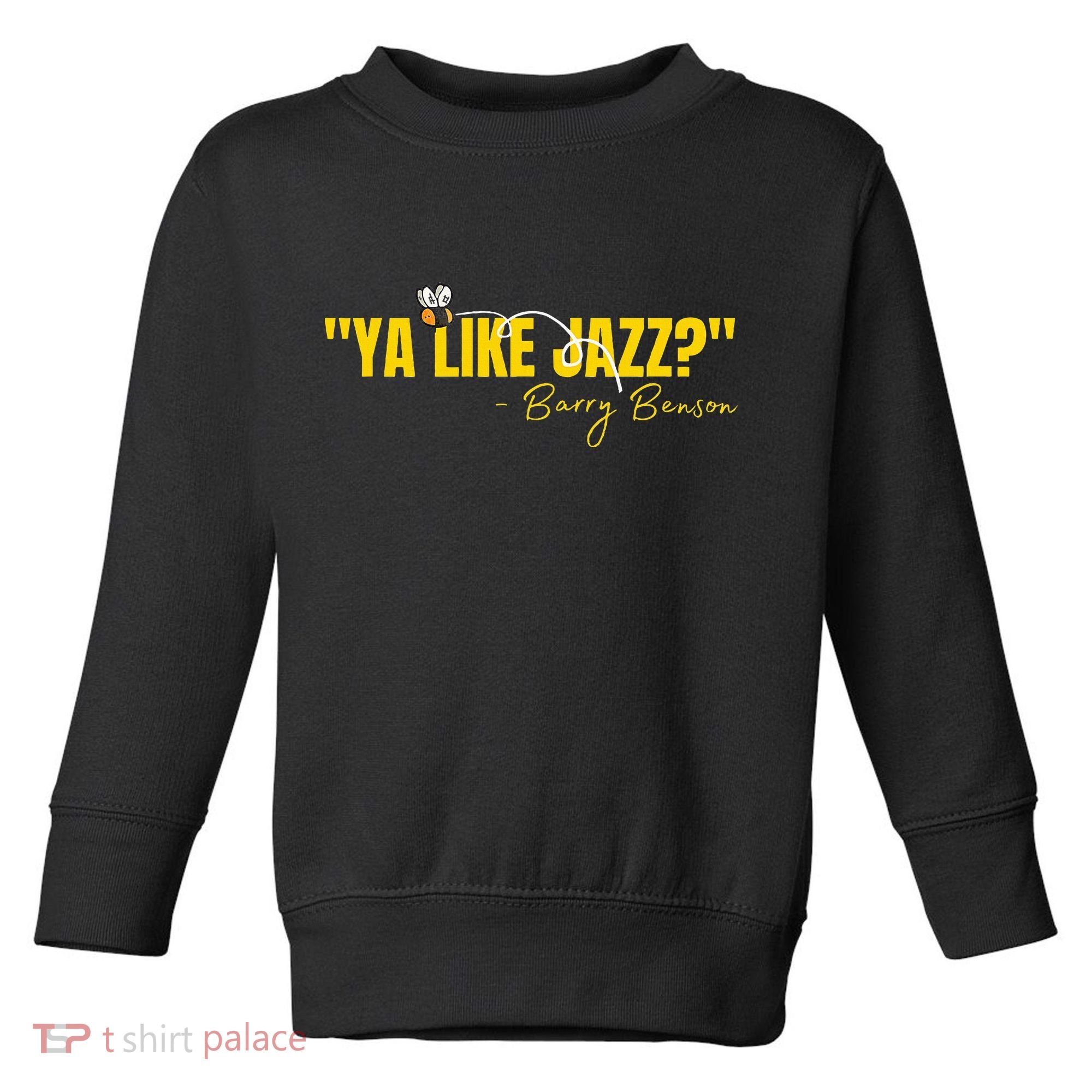 Ya Like Jazz Funny Jazz Lovers Gift Toddler Sweatshirt