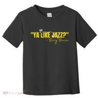 Ya Like Jazz Funny Jazz Lovers Gift Toddler T-Shirt thumb 0