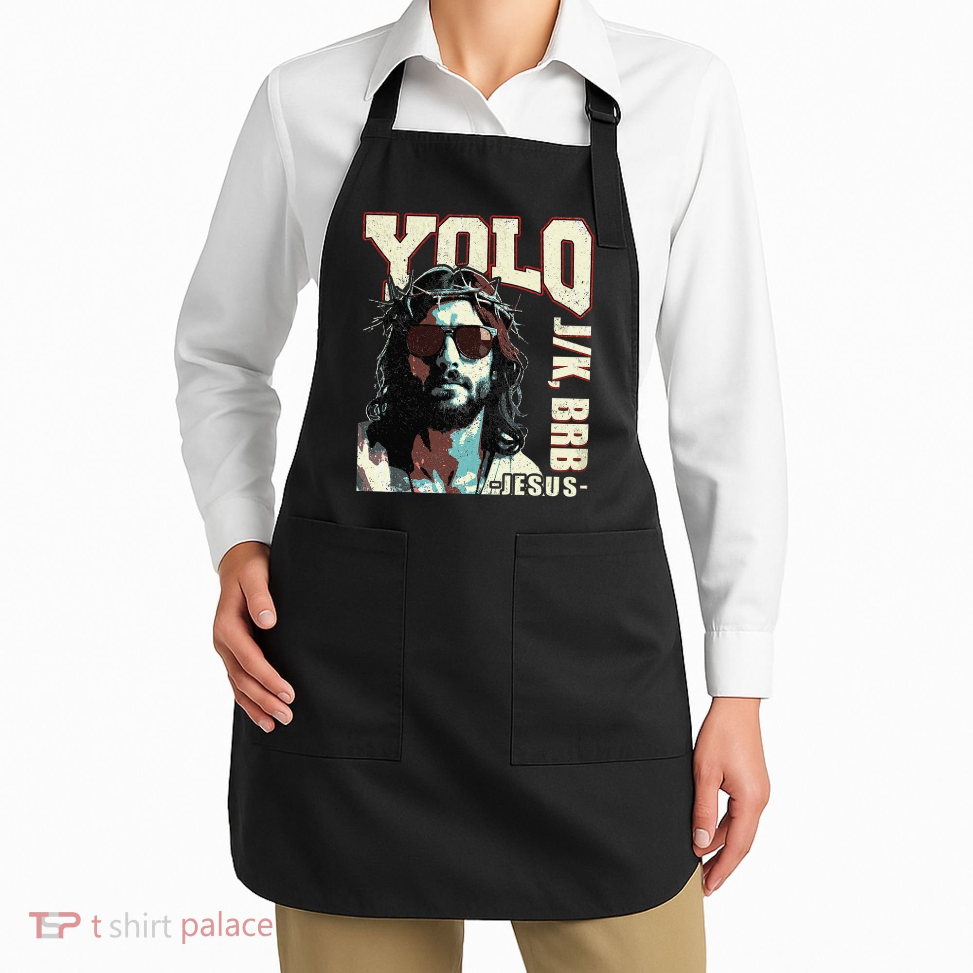 YOLO LOL JK BRB Jesus Funny Easter Christians Resurrection Apron