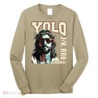 YOLO LOL JK BRB Jesus Funny Easter Christians Resurrection Long Sleeve Shirt thumb 0
