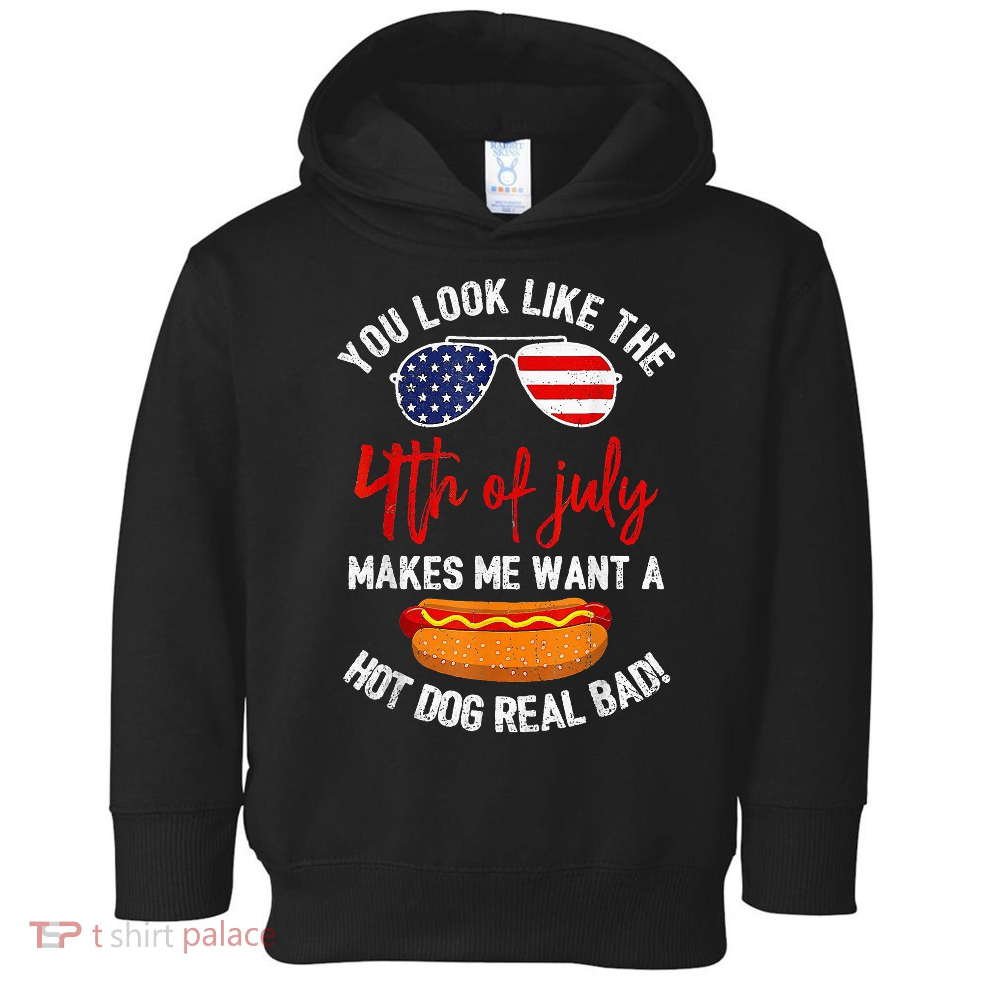 You Look Like The 4th Of July Patriotic Toddler Hoodie