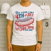 You Look Like The 4th Of July Makes Me Want A Hot Dog Real Bad T-Shirt thumb 6