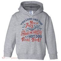 You Look Like The 4th July Makes Me Want A Hot Dog Real Bad Toddler Hoodie thumb 0