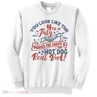 You Look Like The 4th July Makes Me Want A Hot Dog Real Bad Sweatshirt thumb 0
