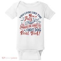 You Look Like The 4th July Makes Me Want A Hot Dog Real Bad Baby Bodysuit thumb 0