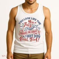You Look Like The 4th July Makes Me Want A Hot Dog Real Bad Tank Top thumb 3