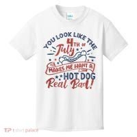 You Look Like The 4th July Makes Me Want A Hot Dog Real Bad Kids T-Shirt thumb 0