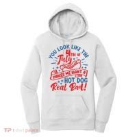 You Look Like 4th Of July Makes Me Want A Hot Dog Real Bad Women's Hoodie thumb 0