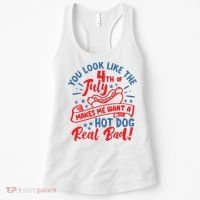 You Look Like 4th Of July Makes Me Want A Hot Dog Real Bad Women's Tank Top thumb 0