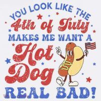 You Look Like 4th Of July Makes Me Want A Hot Dog Real Bad T-Shirt thumb 7