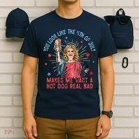 You Look Like 4th Of July Makes Me Want A Hot Dog Real Bad T-Shirt thumb 6