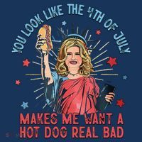 You Look Like 4th Of July Makes Me Want A Hot Dog Real Bad T-Shirt thumb 7