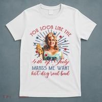You Look Like 4th Of July Makes Me Want A Hot Dog Real Bad T-Shirt thumb 5