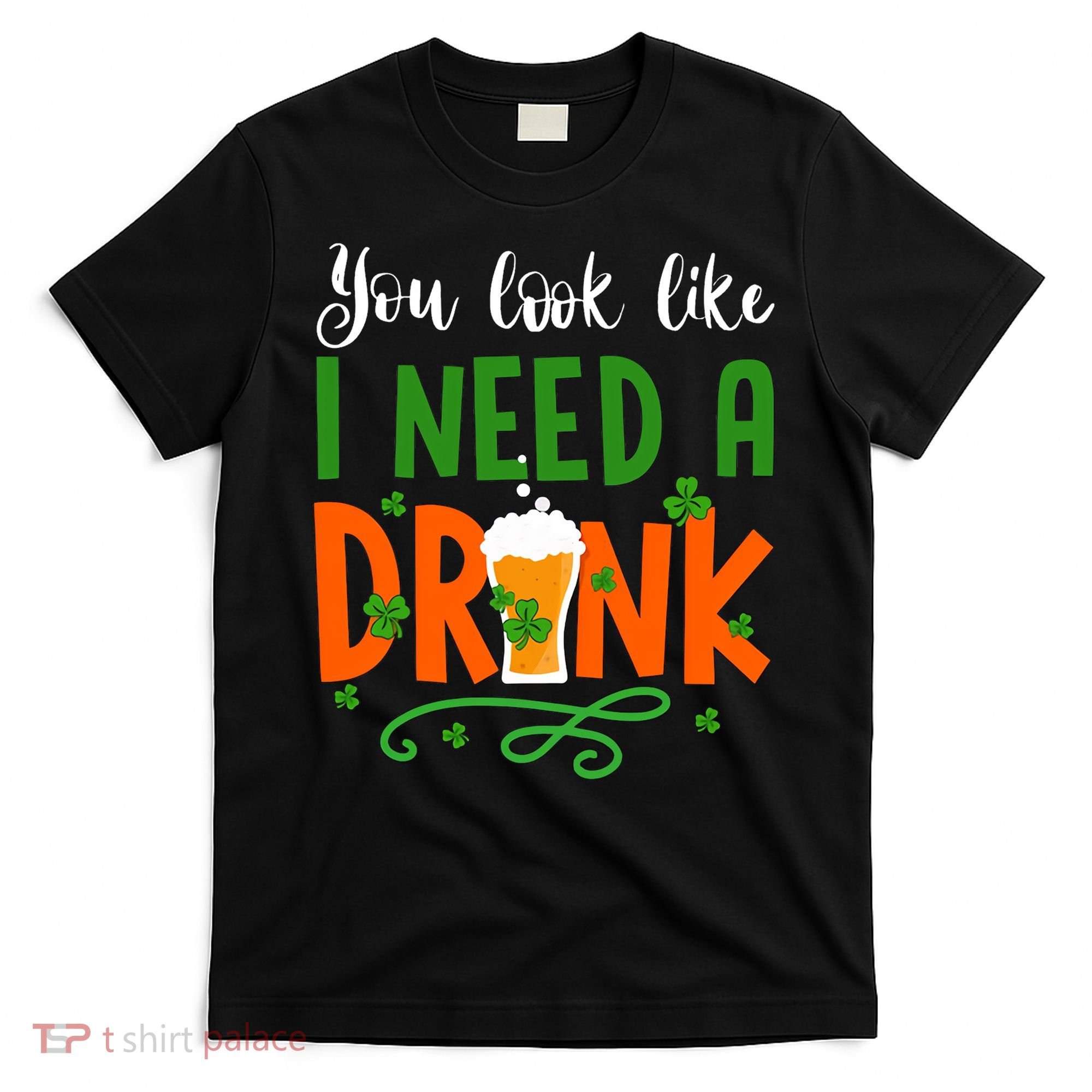 You Look Like I Need A Drink T-Shirt