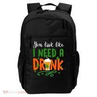 You Look Like I Need A Drink Backpack thumb 0