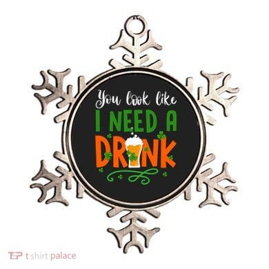 You Look Like I Need A Drink Ornament