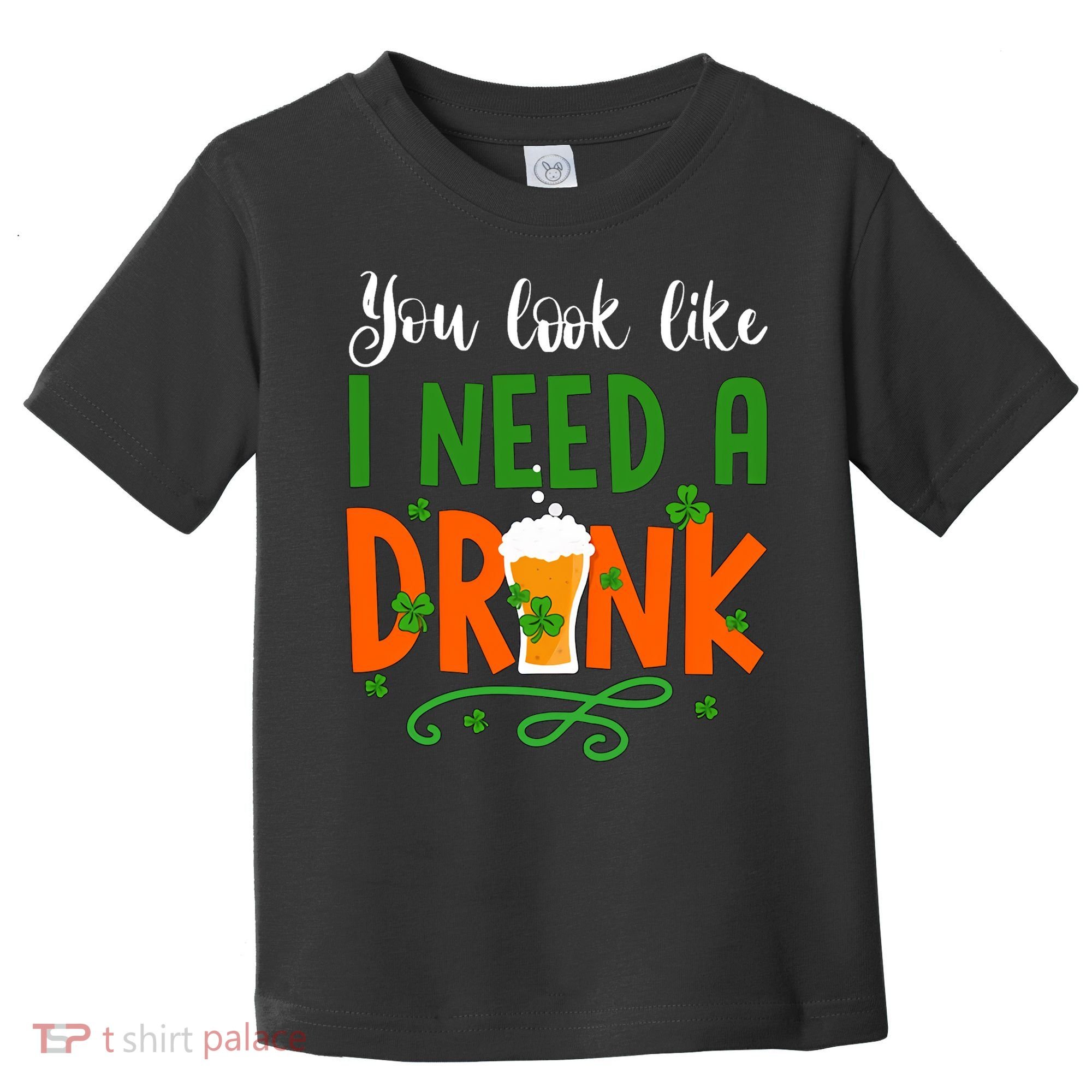 You Look Like I Need A Drink Toddler T-Shirt