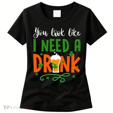 You Look Like I Need A Drink Women's T-Shirt