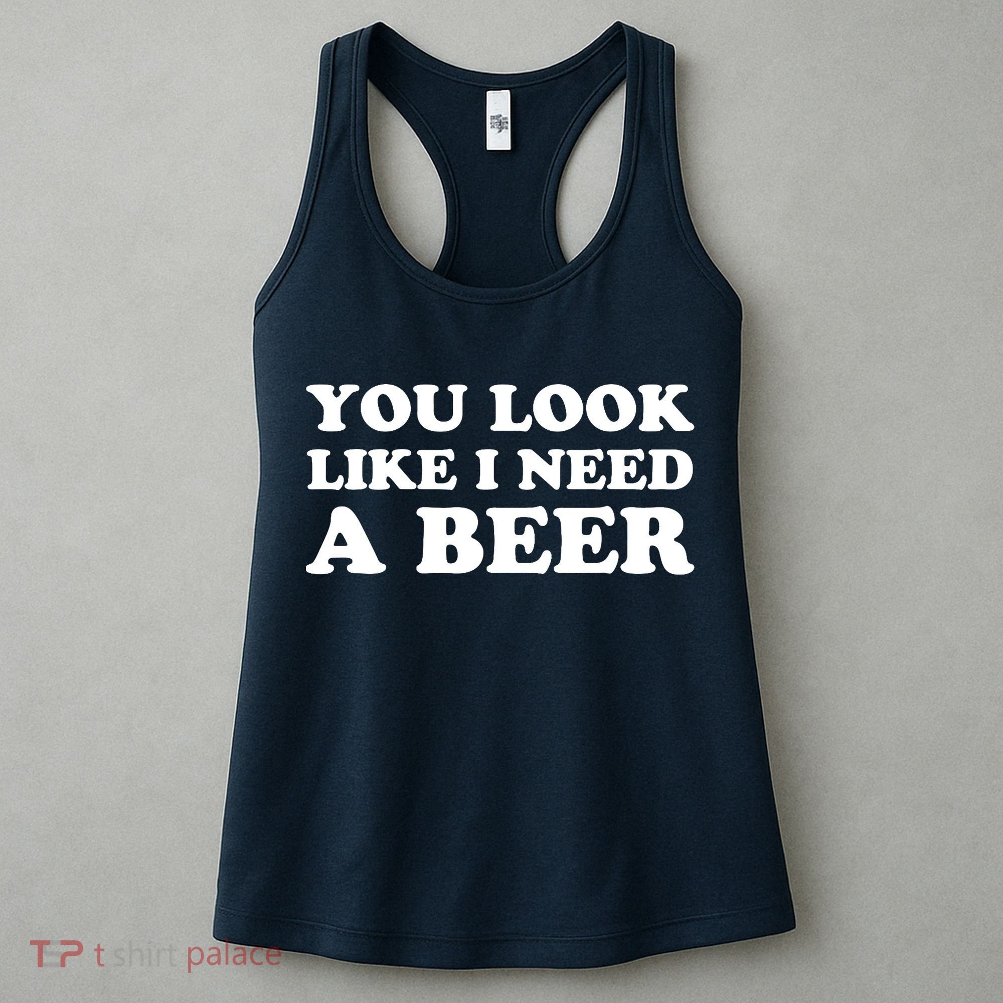 You Look Like I Need A Beer Funny Brew Alcohol Drink Women's Tank Top