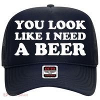 You Look Like I Need A Beer Funny Brew Alcohol Drink Hat thumb 0