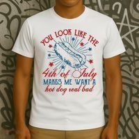 You Look Like The 4th Of July Makes Me Want A Hot Dog Real Bad T-Shirt thumb 3