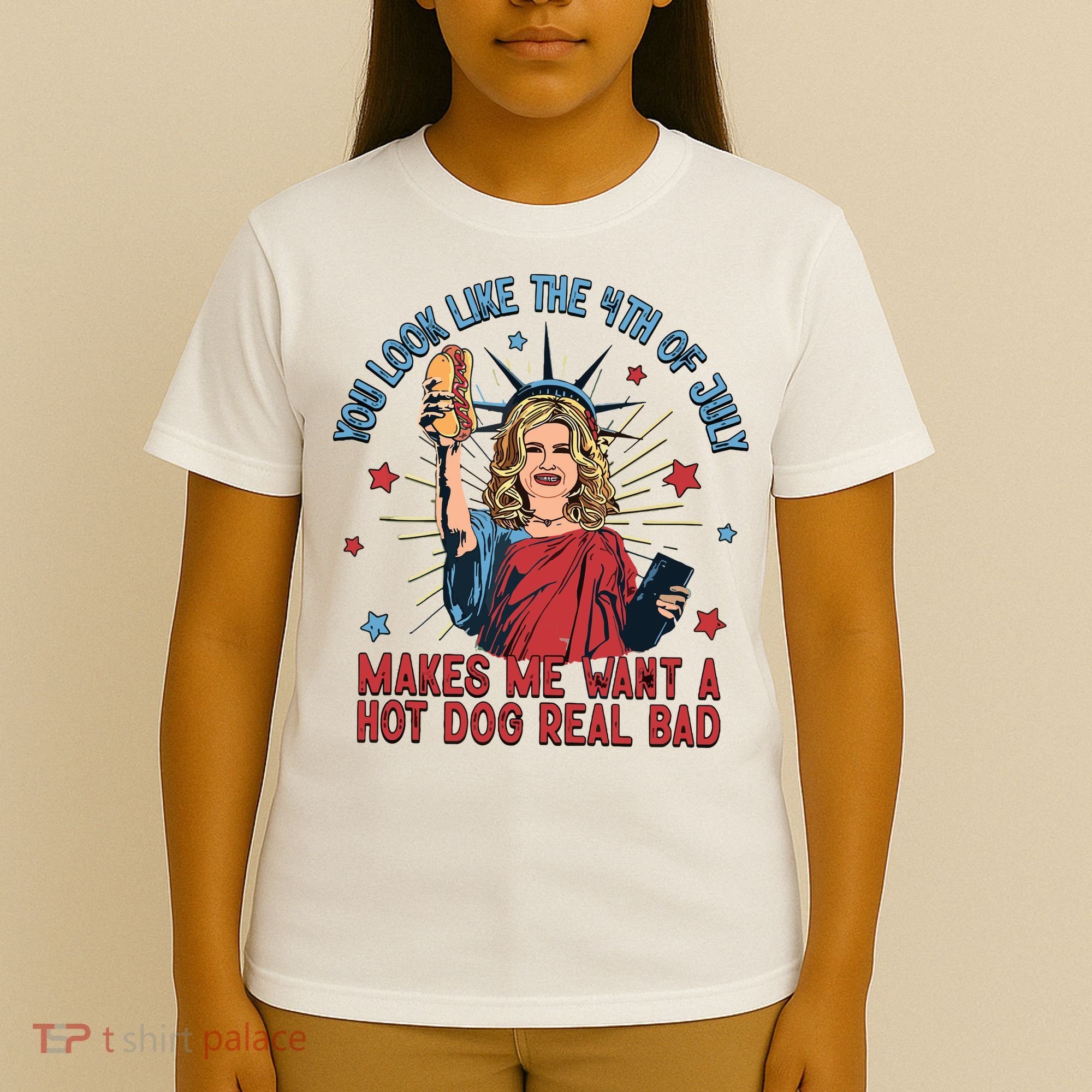 You Look Like The 4th Of July Makes Me Want Hot Dog Real Bad T-Shirt