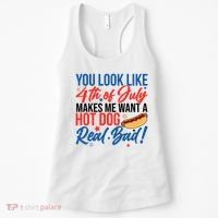 You Look Like 4th Of July Makes Me Want A Hot Dog Real Bad Women's Tank Top thumb 0