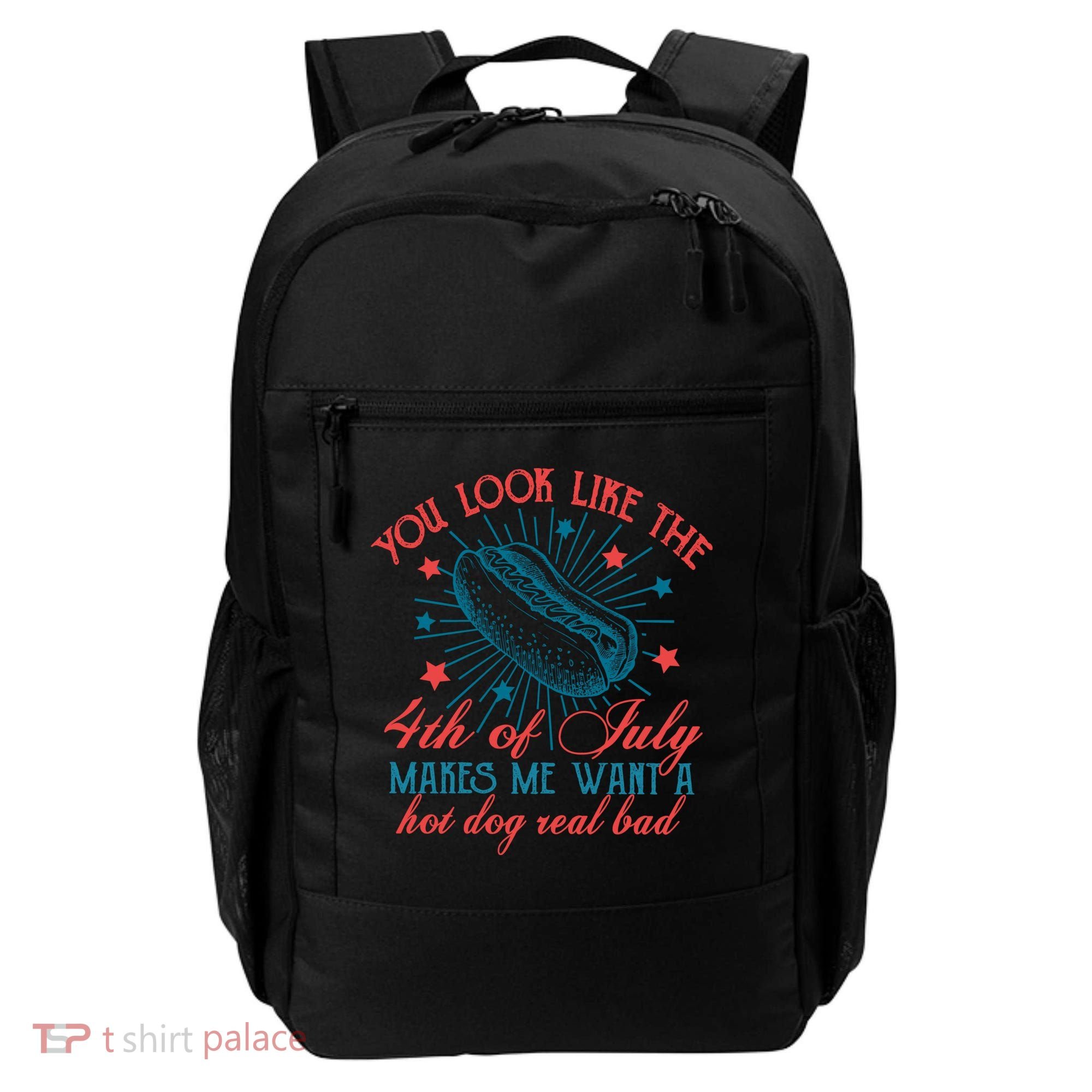 You Look Like The 4th Of July Independence Day Backpack