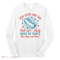 You Look Like The 4th Of July Independence Day Long Sleeve Shirt thumb 0