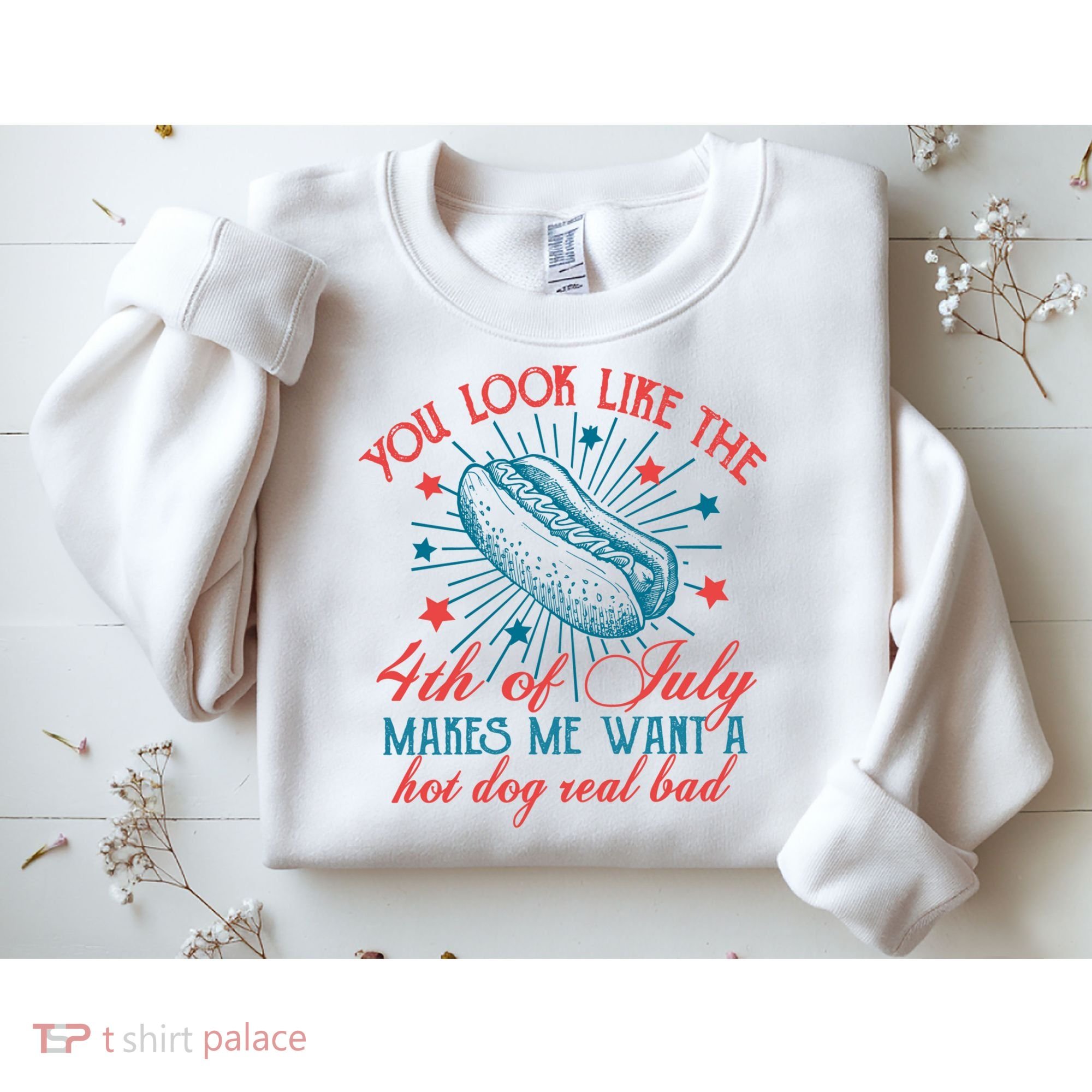 You Look Like The 4th Of July Independence Day Sweatshirt