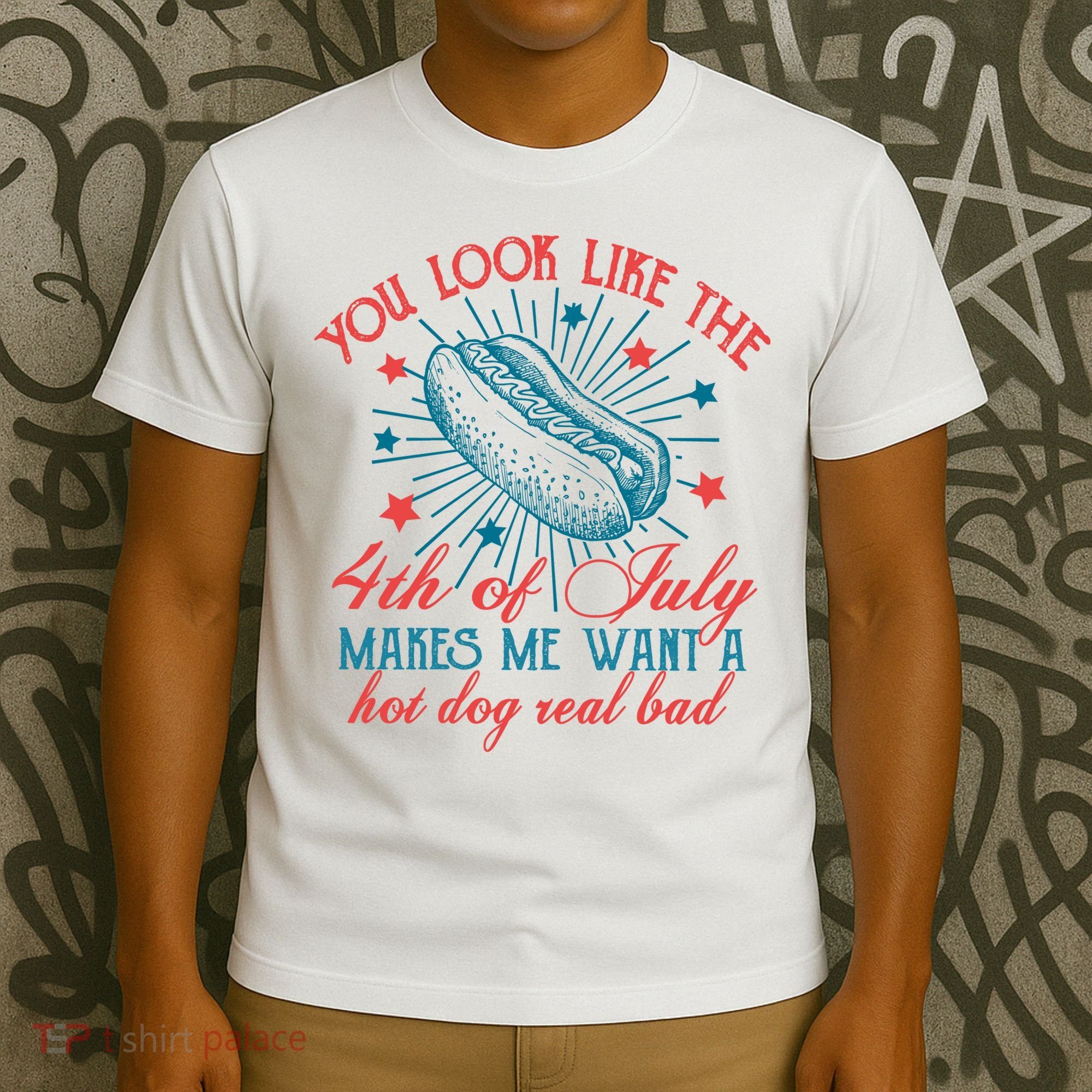 You Look Like The 4th Of July Independence Day T-Shirt