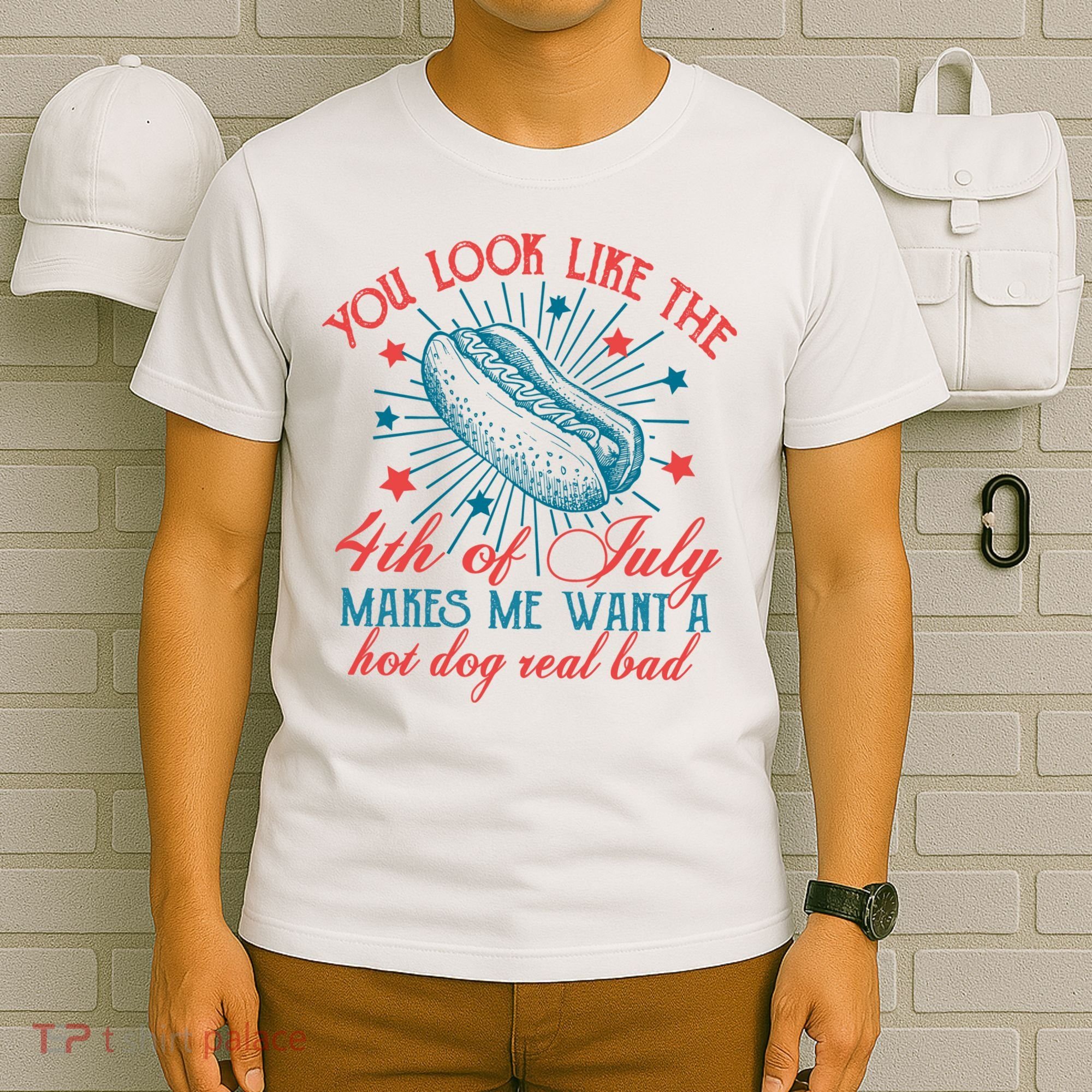 You Look Like The 4th Of July Independence Day T-Shirt