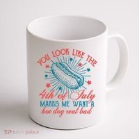 You Look Like The 4th Of July Independence Day Coffee Mug thumb 1