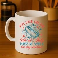 You Look Like The 4th Of July Independence Day Coffee Mug thumb 4