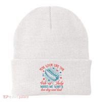 You Look Like The 4th Of July Independence Day Beanie thumb 0