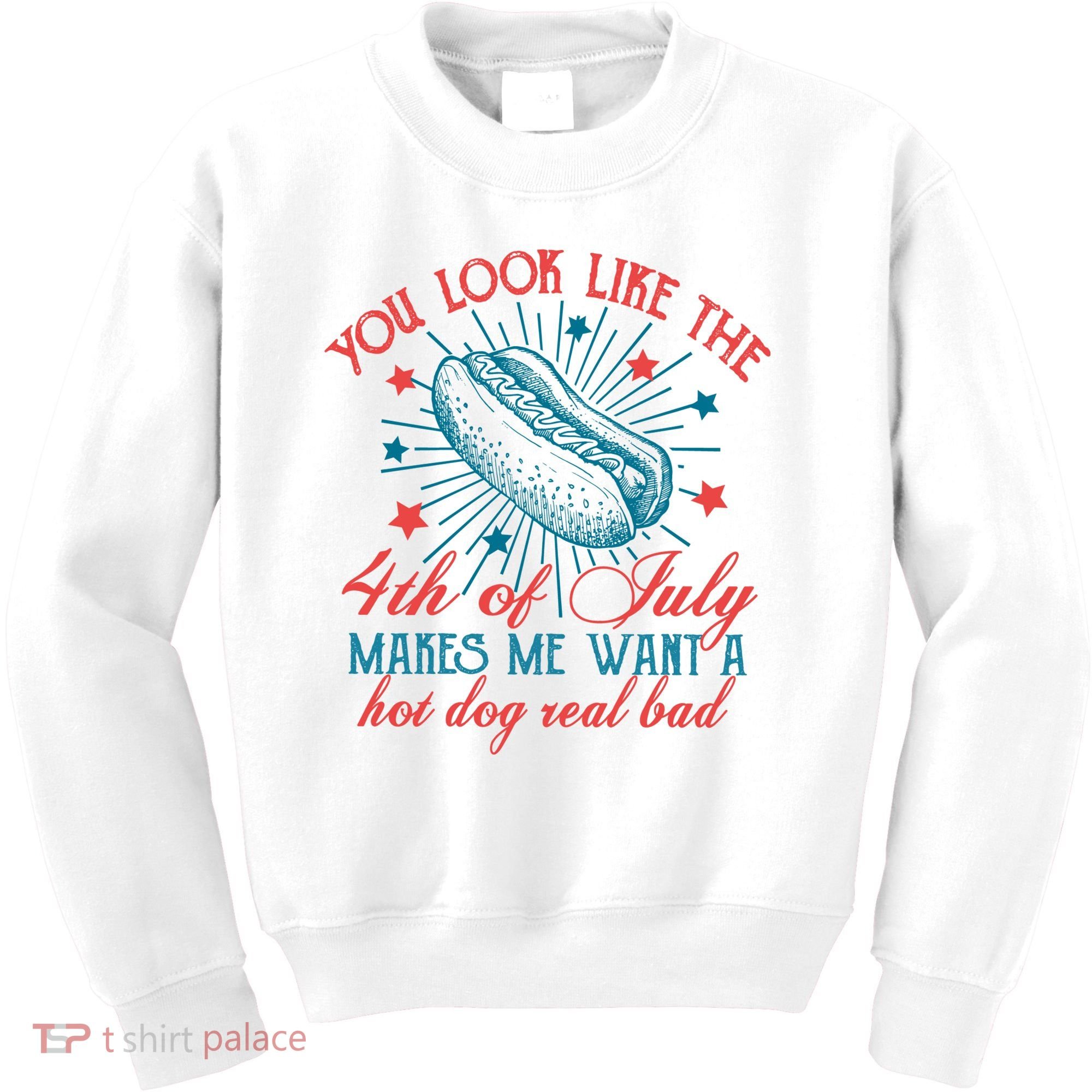 You Look Like The 4th Of July Independence Day Kids Sweatshirt