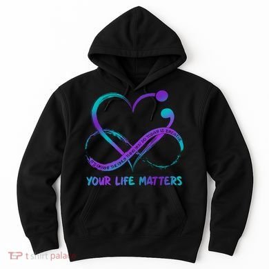 Your Life Matters Suicide Prevention Awareness Infinity Heart Hoodie