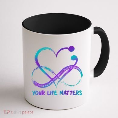 Your Life Matters Suicide Prevention Awareness Infinity Heart Coffee Mug back