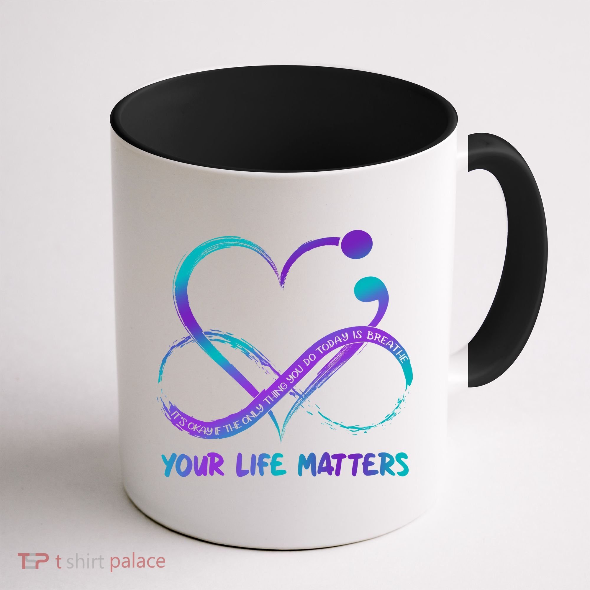 Your Life Matters Suicide Prevention Awareness Infinity Heart Coffee Mug