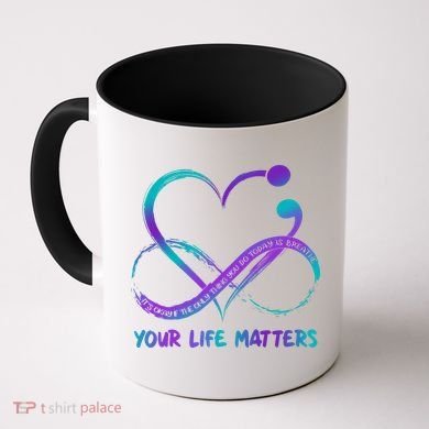 Your Life Matters Suicide Prevention Awareness Infinity Heart Coffee Mug