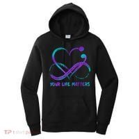 Your Life Matters Suicide Prevention Awareness Infinity Heart Women's Hoodie thumb 0