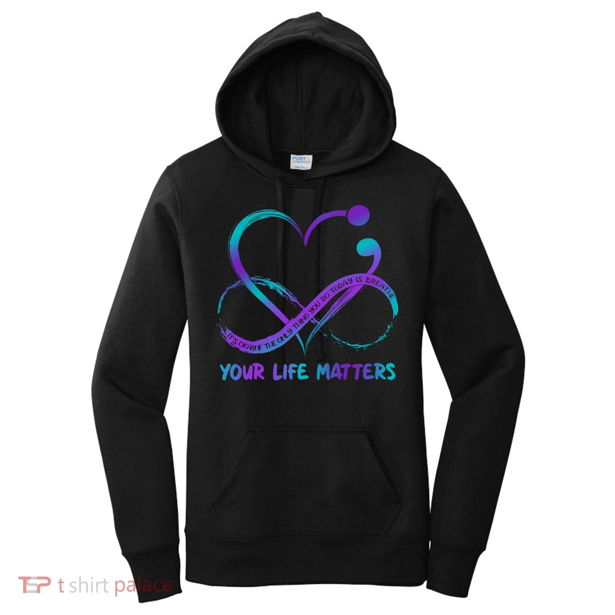 Your Life Matters Suicide Prevention Awareness Infinity Heart Women's Hoodie