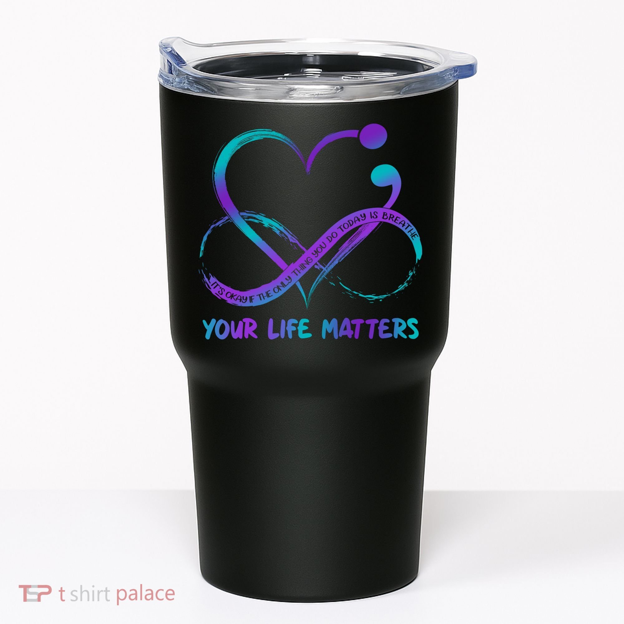 Your Life Matters Suicide Prevention Awareness Infinity Heart Tumbler