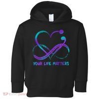 Your Life Matters Suicide Prevention Awareness Infinity Heart Toddler Hoodie thumb 0
