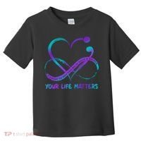 Your Life Matters Suicide Prevention Awareness Infinity Heart Toddler T-Shirt thumb 0