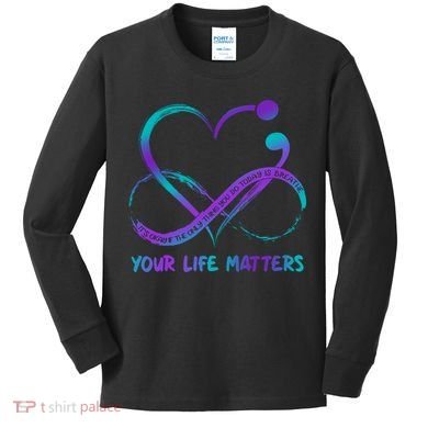 Your Life Matters Suicide Prevention Awareness Infinity Heart Kids Long Sleeve Shirt