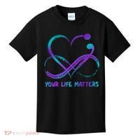 Your Life Matters Suicide Prevention Awareness Infinity Heart Kids T-Shirt thumb 0