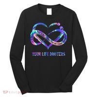 Your Life Matters Suicide Prevention Awareness Long Sleeve Shirt thumb 0