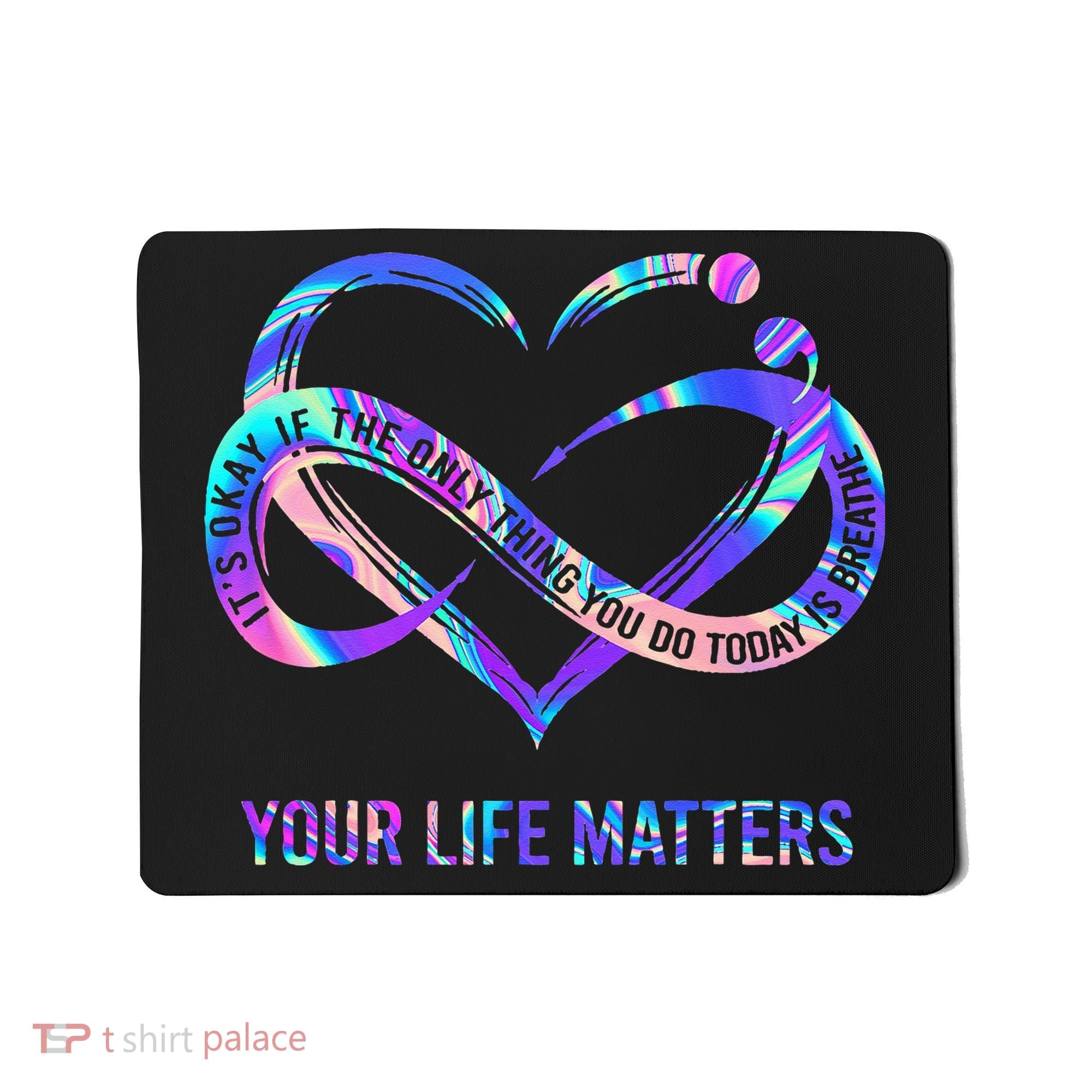 Your Life Matters Suicide Prevention Awareness Mousepad